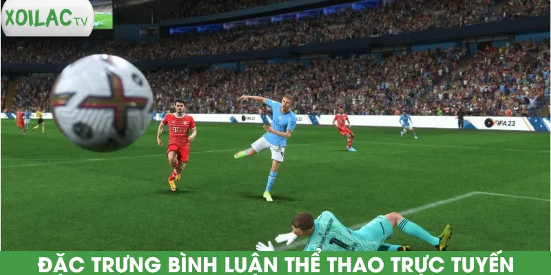 dac-trung-binh-luan-the-thao-truc-tuyen