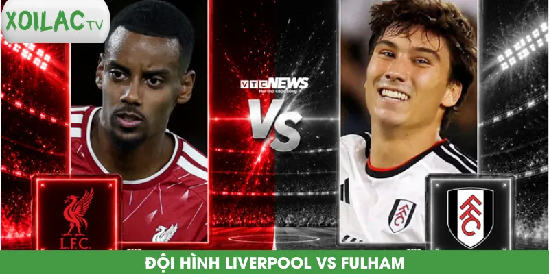doi-hinh-liverpool-vs-fulham