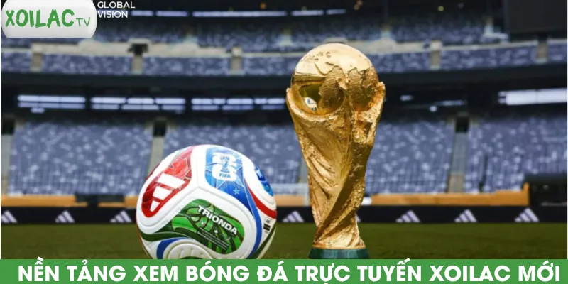 nen-tang-xem-bong-da-truc-tuyen-xoilac-moi
